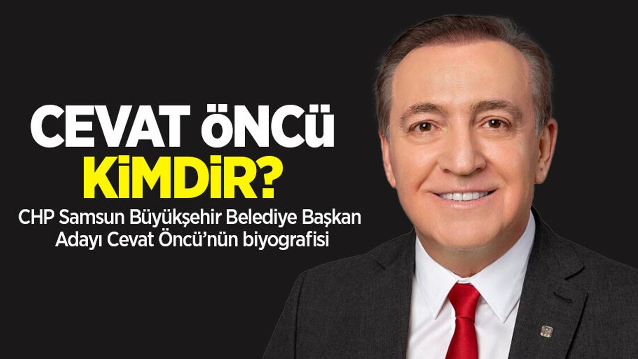 Cevat Öncü kimdir? Kaç yaşındadır? Nerelidir?