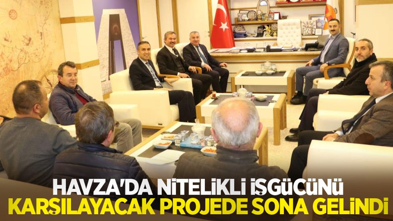 Havza’da nitelikli işgücünü karşılayacak projede sona gelindi