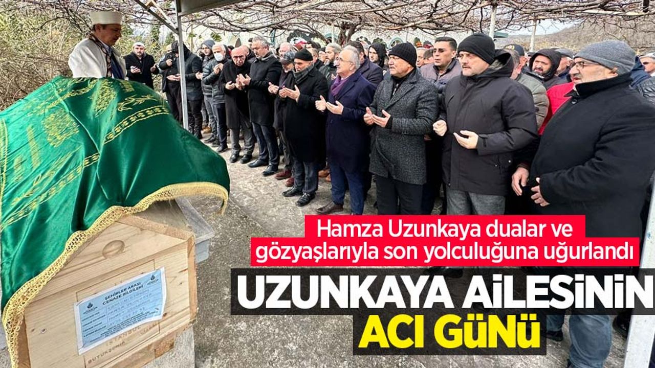 Uzunkaya ailesinin acı günü! Hamza Uzunkaya dualar ve gözyaşlarıyla son yolculuğuna uğurlandı