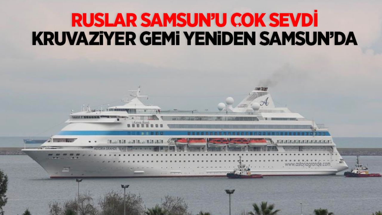 Ruslar samsun'u çok sevdi, kruvaziyer gemi yeniden Samsun'da