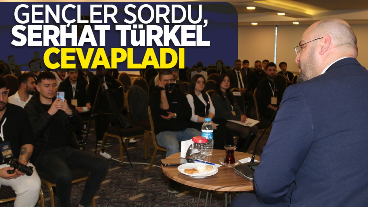 Gençler sordu, Serhat Türkel cevapladı