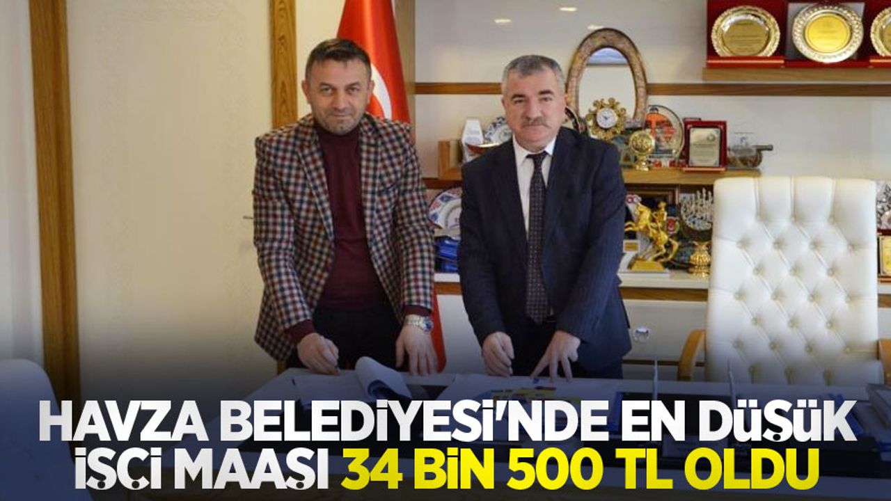 Havza Belediyesi’nde en düşük işçi maaşı 34 bin 500 TL oldu