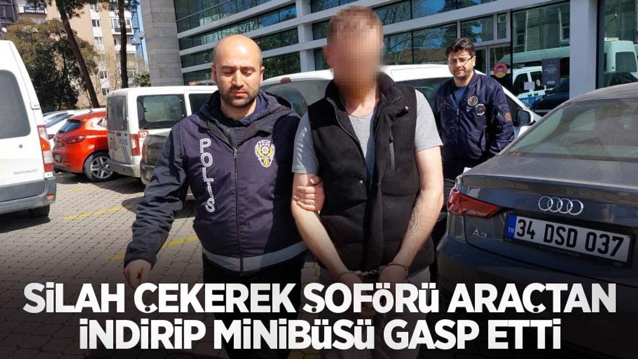 Silah çekerek şoförü araçtan indirip minibüsü gasp etti
