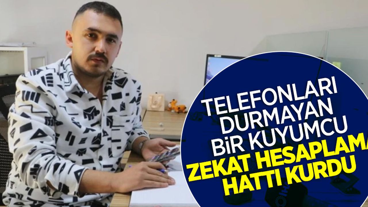 Telefonları durmayan bir kuyumcu zekat hesaplama hattı kurdu