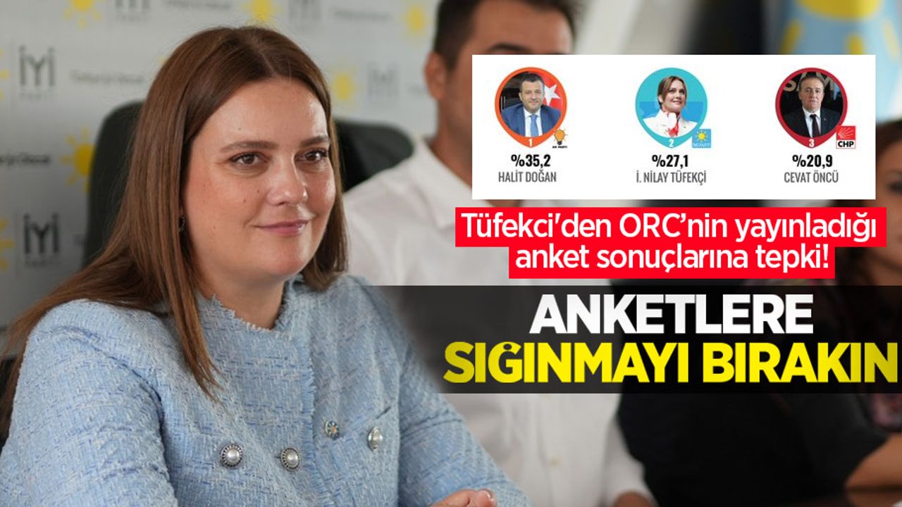 Tüfekci'den ORC'nin açıkladığı anket sonuçlarına tepki! "Anketlere sığınmayı bırakın"