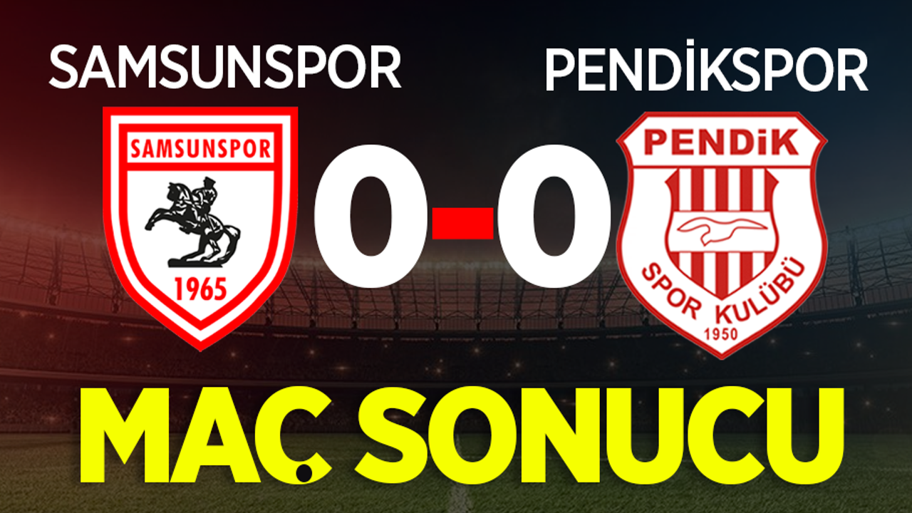 Samsunspor: 0 - Pendikspor: 0 (Maç sonucu)