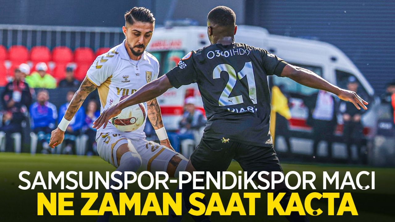 Samsunspor-Pendikspor  Maçı Ne Zaman Saat Kaçta