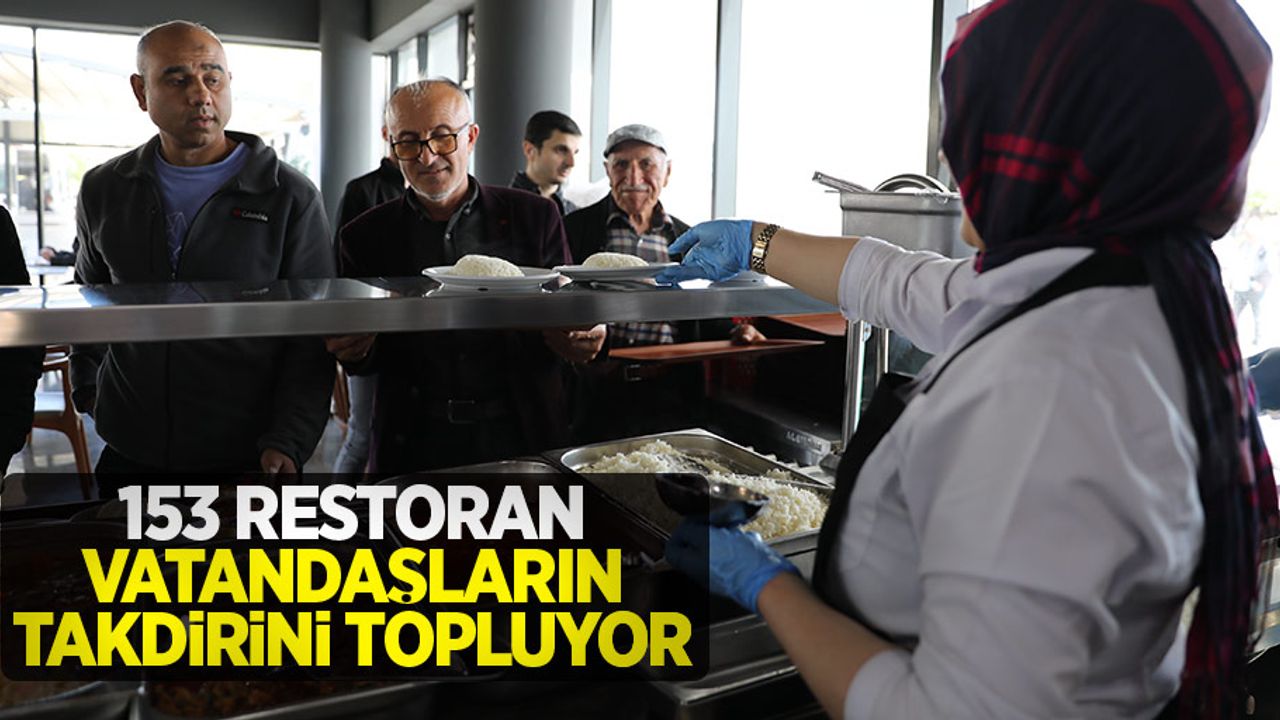 153 Restoran vatandaşların takdirini topluyor