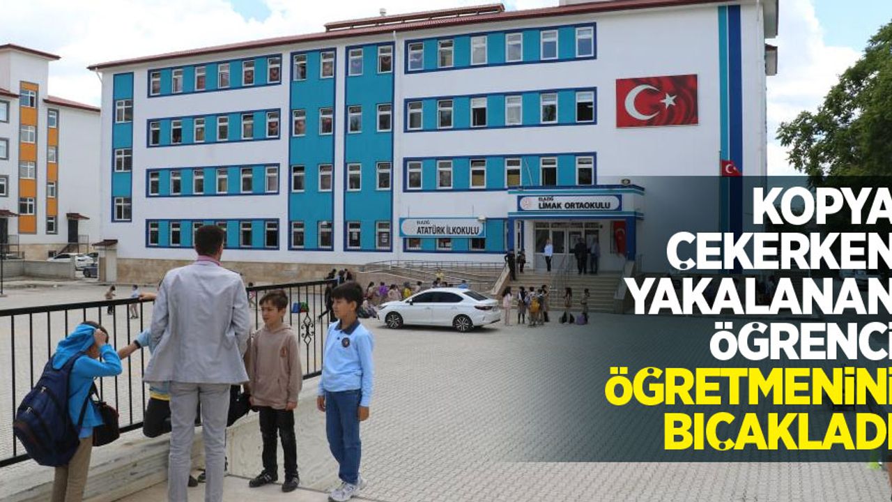 Kopya çekerken yakalanan öğrenci öğretmenini bıçakladı