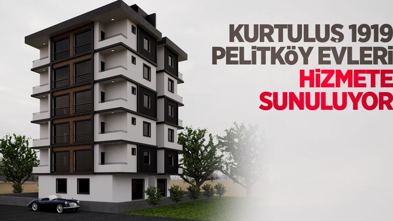Kurtuluş 1919 Pelitköy Evleri hizmete sunuluyor