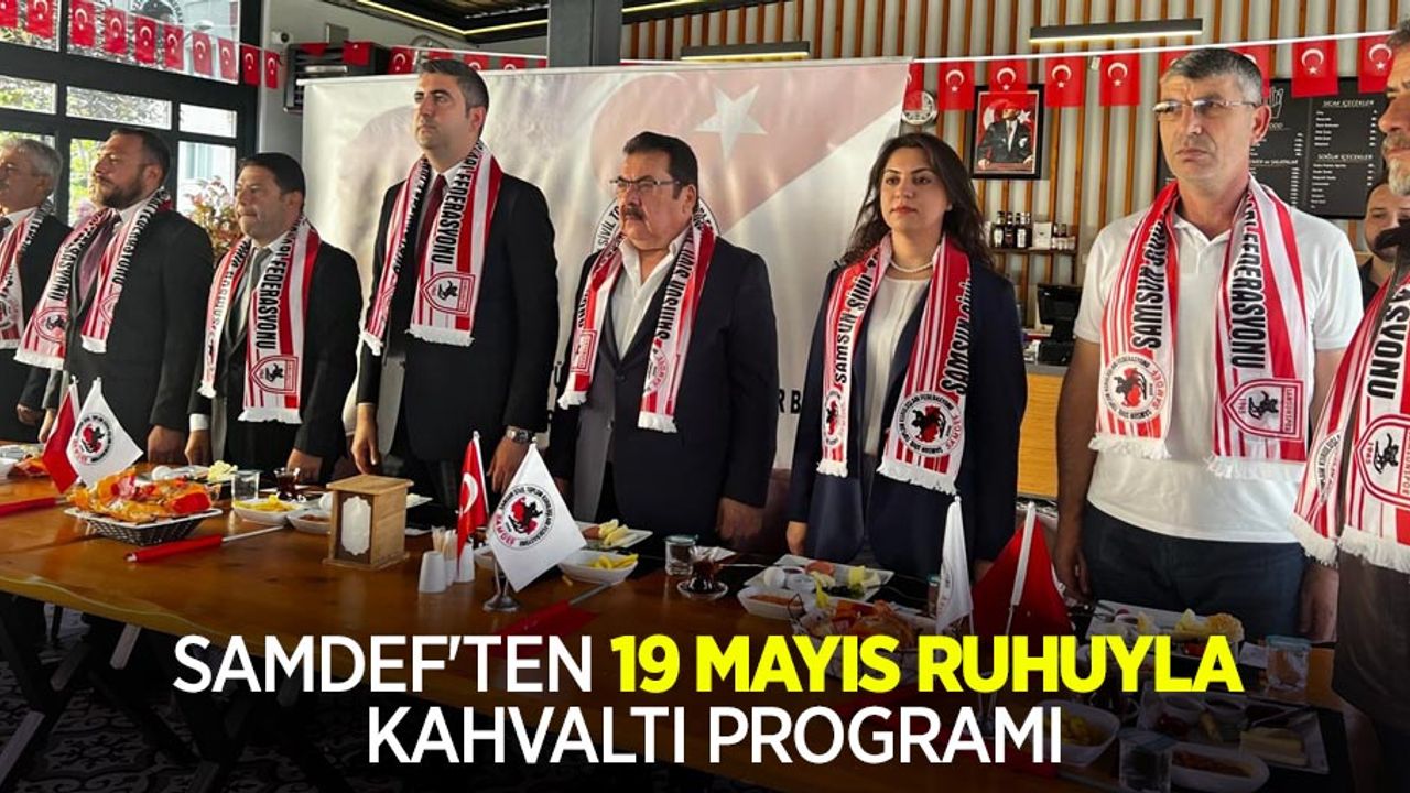 SAMDEF'ten 19 Mayıs Ruhuyla Kahvaltı Programı