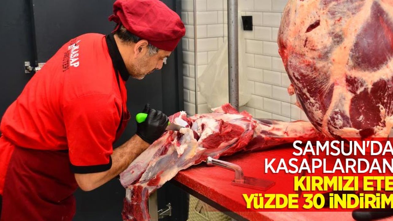 Samsun’daki kasaplardan kırmızı ete yüzde 30 indirim