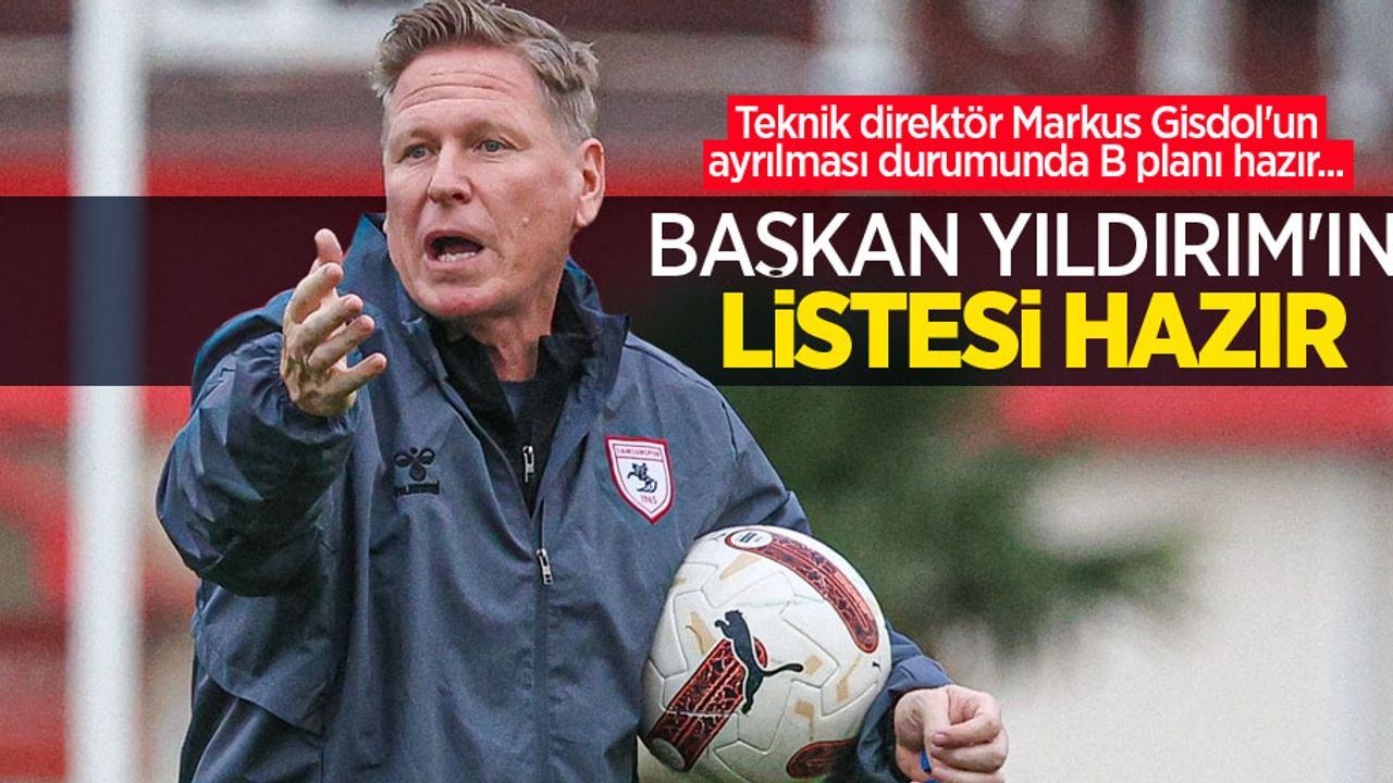 Teknik direktör Markus Gisdol'un ayrılması durumunda B planı hazır... Başkan Yıldırım'ın LİSTESİ HAZIR 