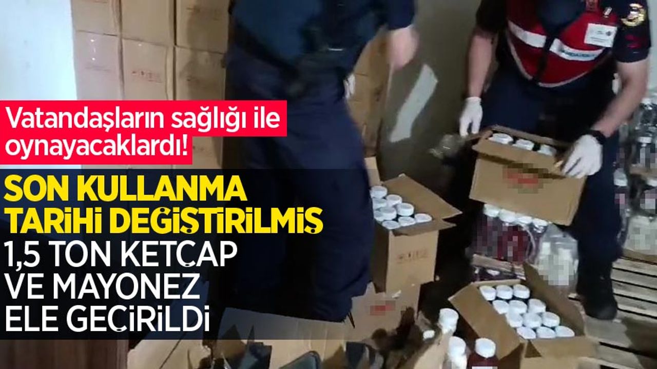 Vatandaşların sağlığı ile oynayacaklardı! Son kullanma tarihi değiştirilmiş 1,5 ton ketçap ve mayonez ele geçirildi