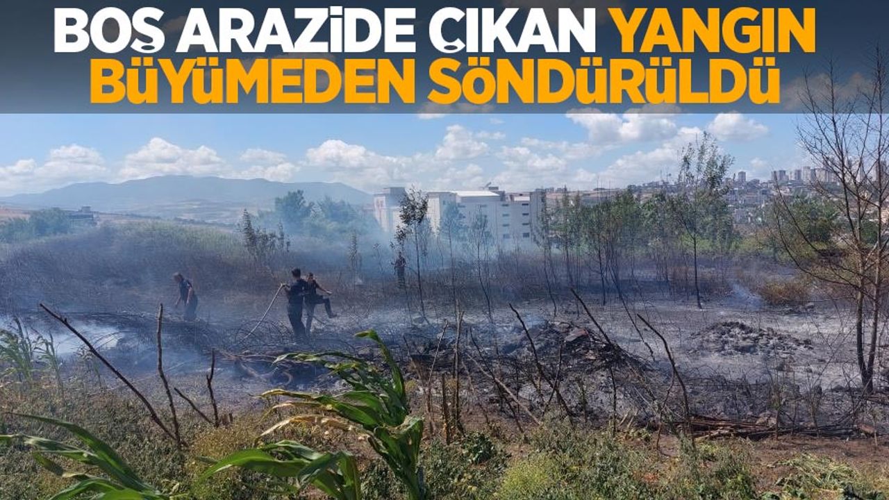 Boş arazide çıkan yangın büyümeden söndürüldü