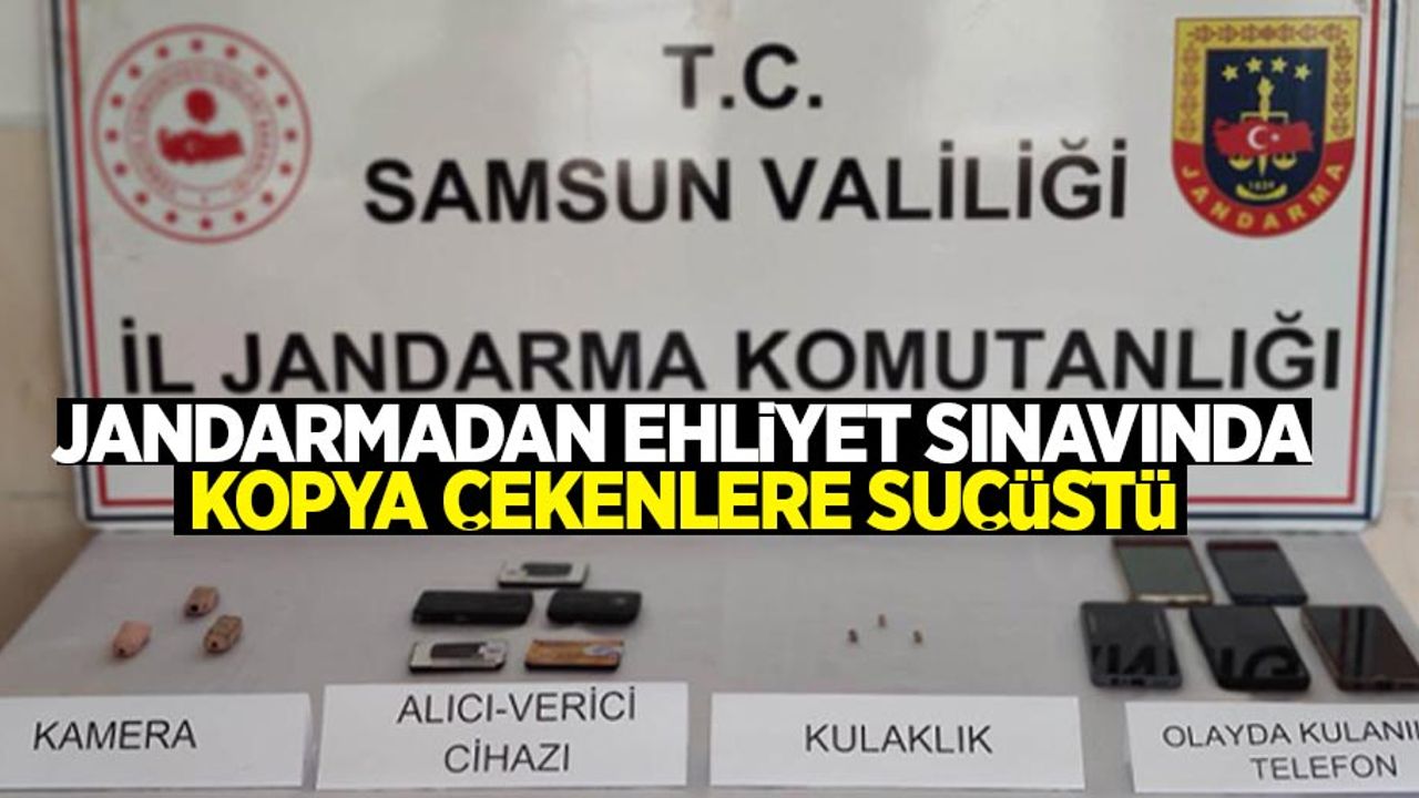 Jandarmadan ehliyet sınavına kopya çekenlere suçüstü