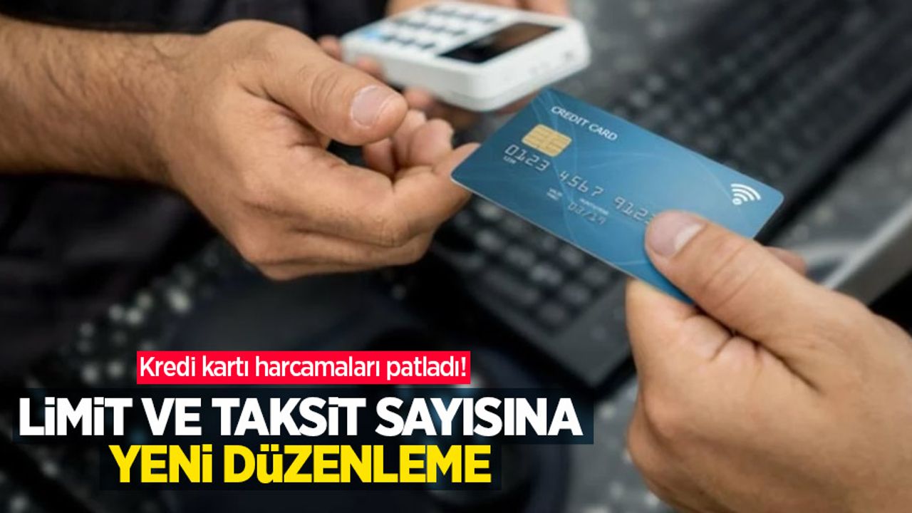 Kredi kartı harcamaları patladı! Limit ve taksit sayısına yeni düzenleme