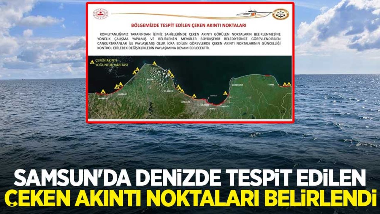 Samsun'da denizde tespit edilen çeken akıntı noktaları belirlendi