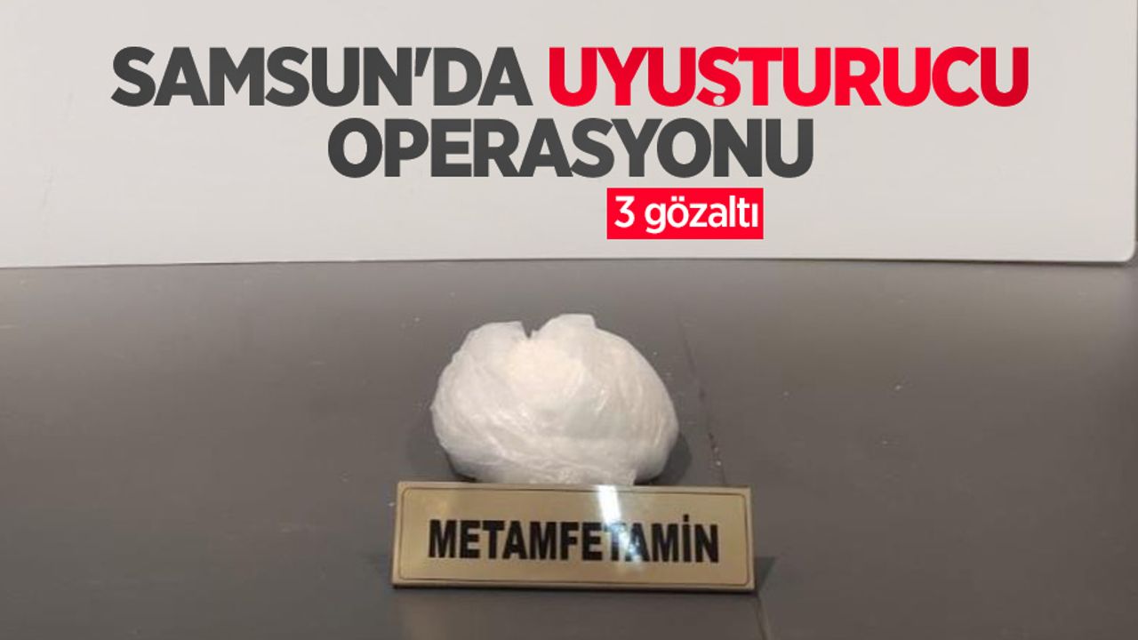 Samsun'da uyuşturucu operasyonu: 3 gözaltı