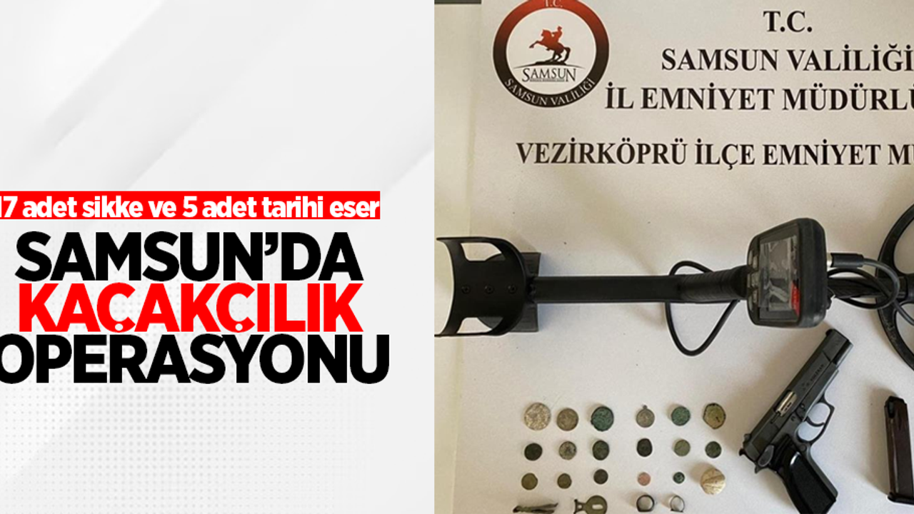 Samsun’da kaçakçılık operasyonu: 17 adet sikke ve 5 adet tarihi eser