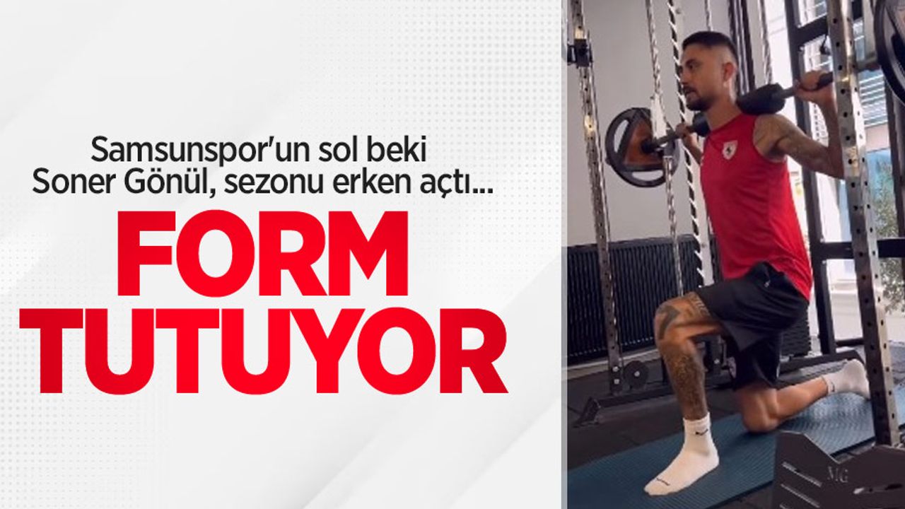 Samsunspor'un sol beki Soner Gönül, sezonu erken açtı...  FORM  TUTUYOR