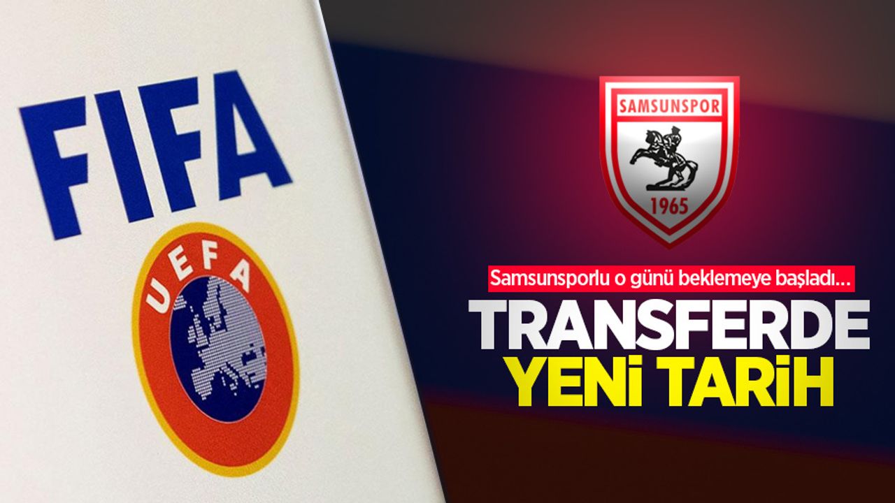 Samsunsporlu o günü beklemeye başladı…  TRANSFERDE  YENİ TARİH 