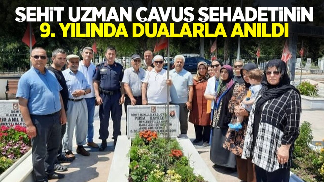 Şehit Uzman Çavuş şehadetinin 9. yılında dualarla anıldı 