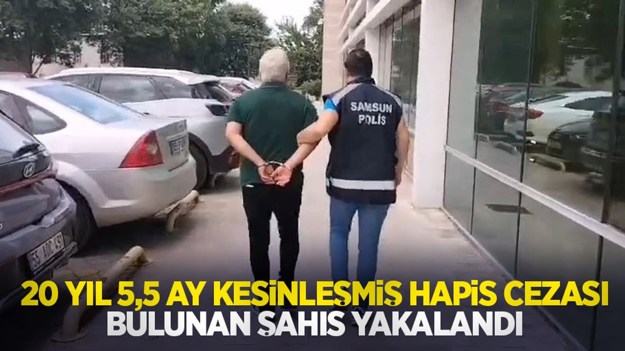 20 yıl 5,5 ay kesinleşmiş hapis cezası bulunan şahıs yakalandı