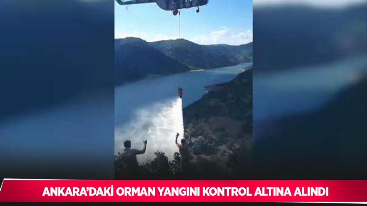 Ankara’daki orman yangını kontrol altına alındı
