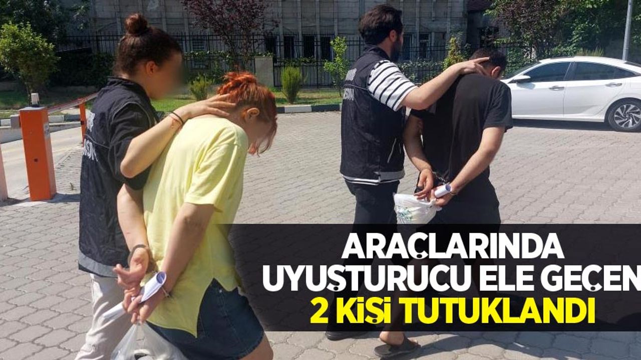 Araçlarında uyuşturucu ele geçen 2 kişi tutuklandı