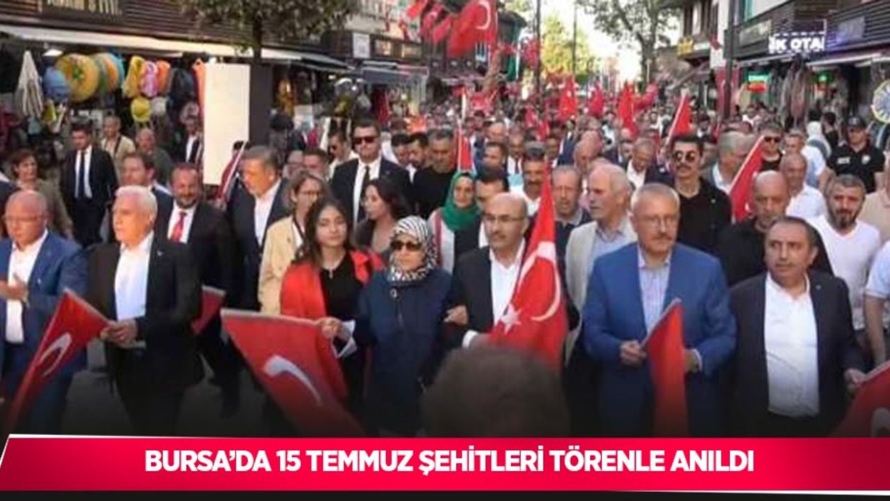 Bursa’da 15 Temmuz şehitleri törenle anıldı