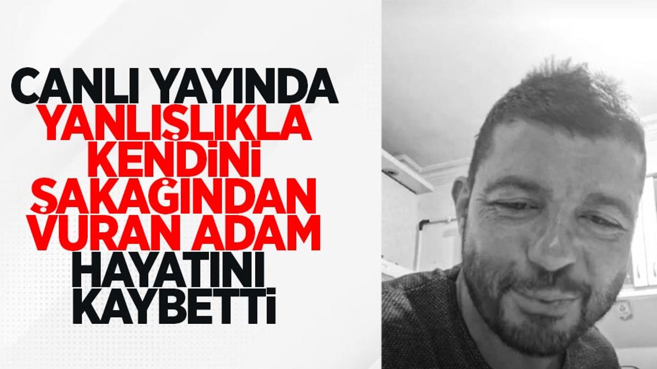 Canlı yayında yanlışlıkla kendini şakağından vuran adam hayatını kaybetti