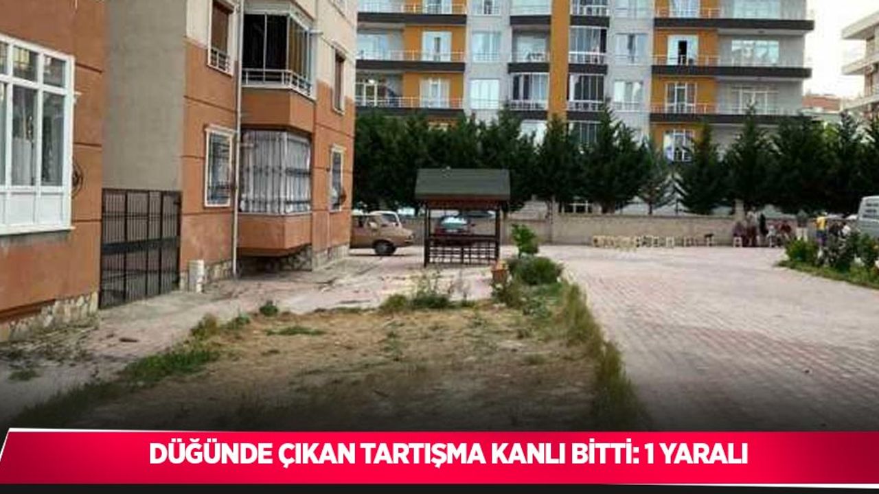 Düğünde çıkan tartışma kanlı bitti: 1 yaralı