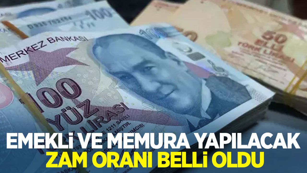 Emekli ve memura yapılacak zam oranı belli oldu