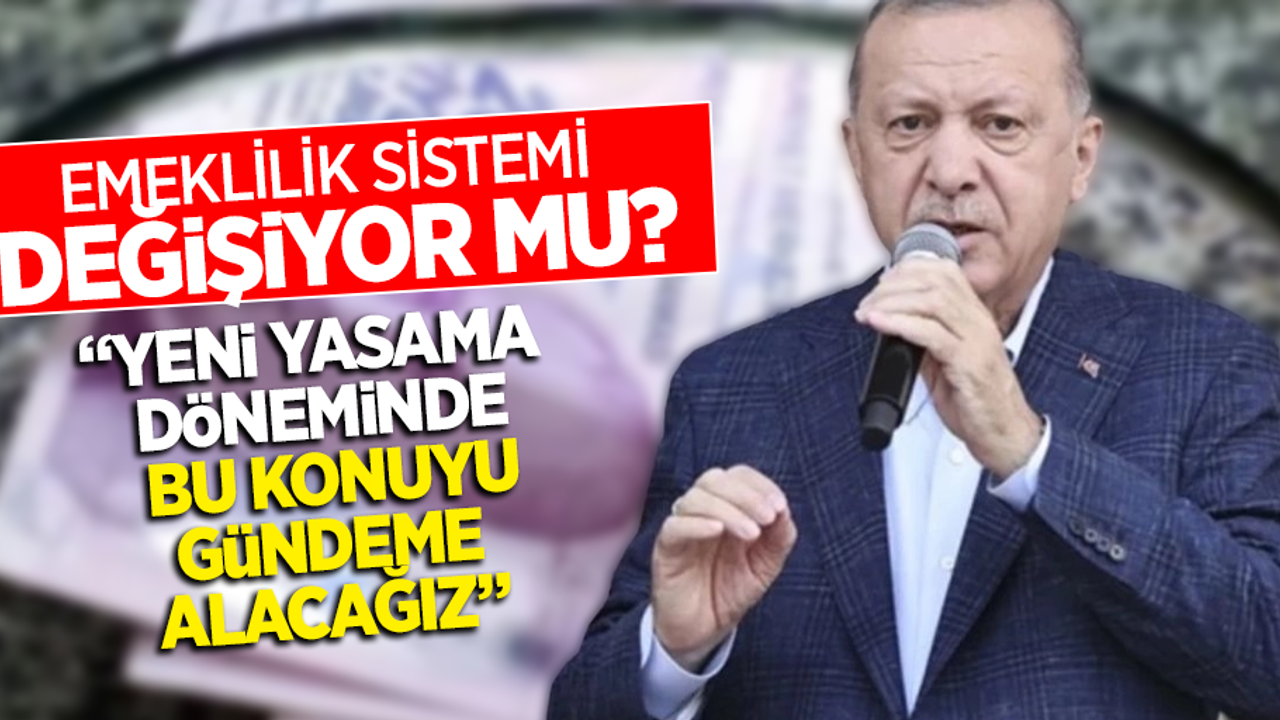 Emeklilik sistemi değişiyor mu? "Yeni yasama döneminde bu konuyu gündeme alacağız"