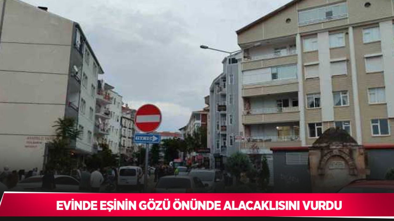 Evinde eşinin gözü önünde alacaklısını vurdu