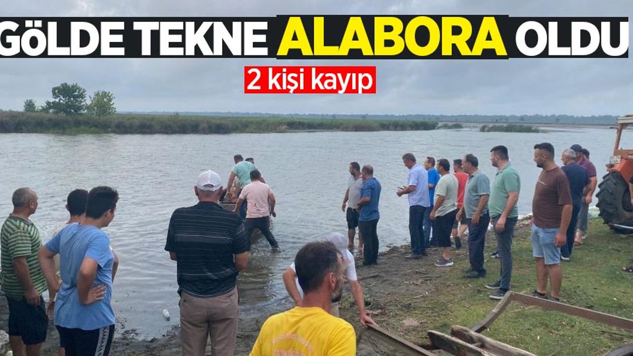 Gölde tekne alabora oldu: 2 kişi kayıp
