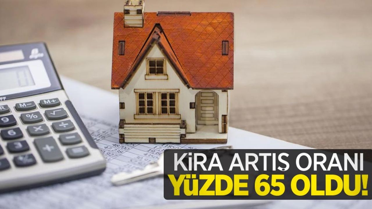 Kira artış oranı yüzde 65 oldu