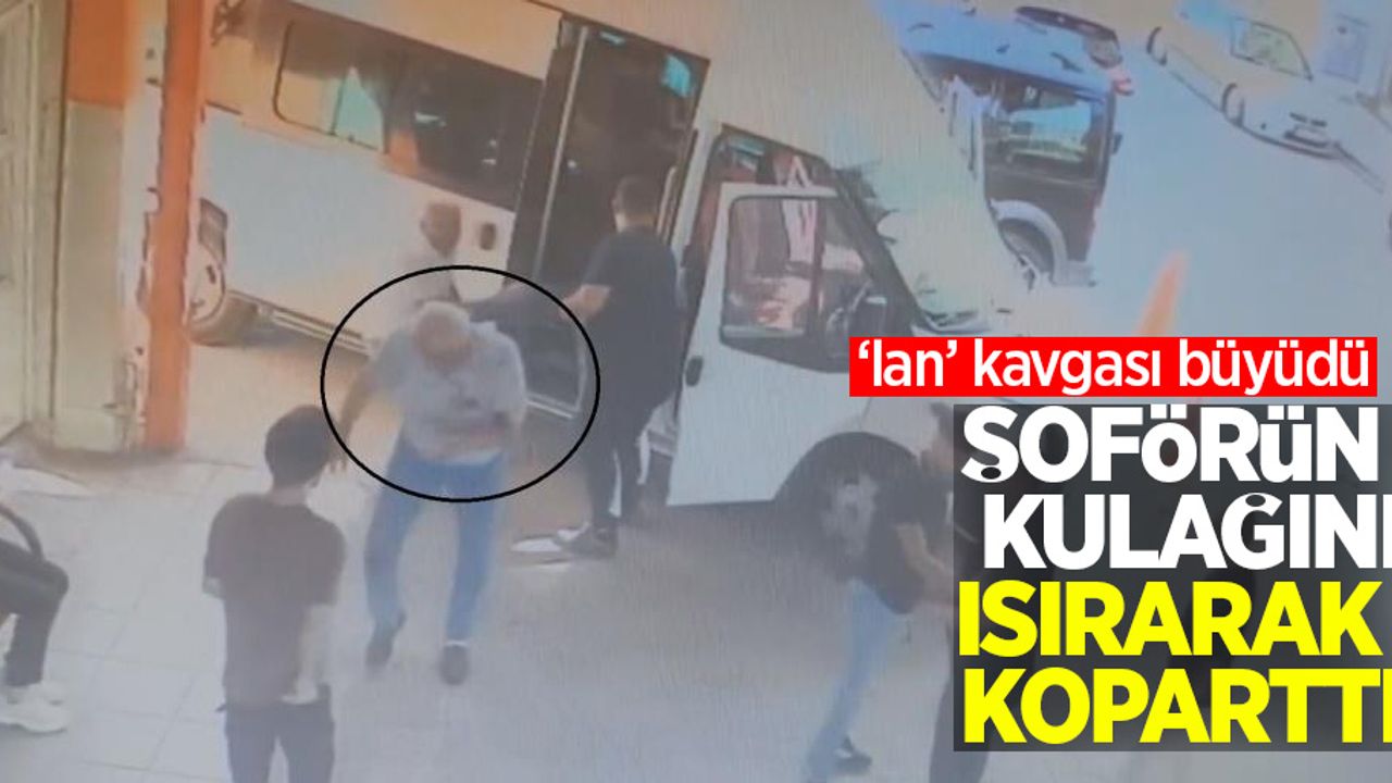 'lan' kavgası büyüdü: Şoförün kulağını ısırarak koparttı
