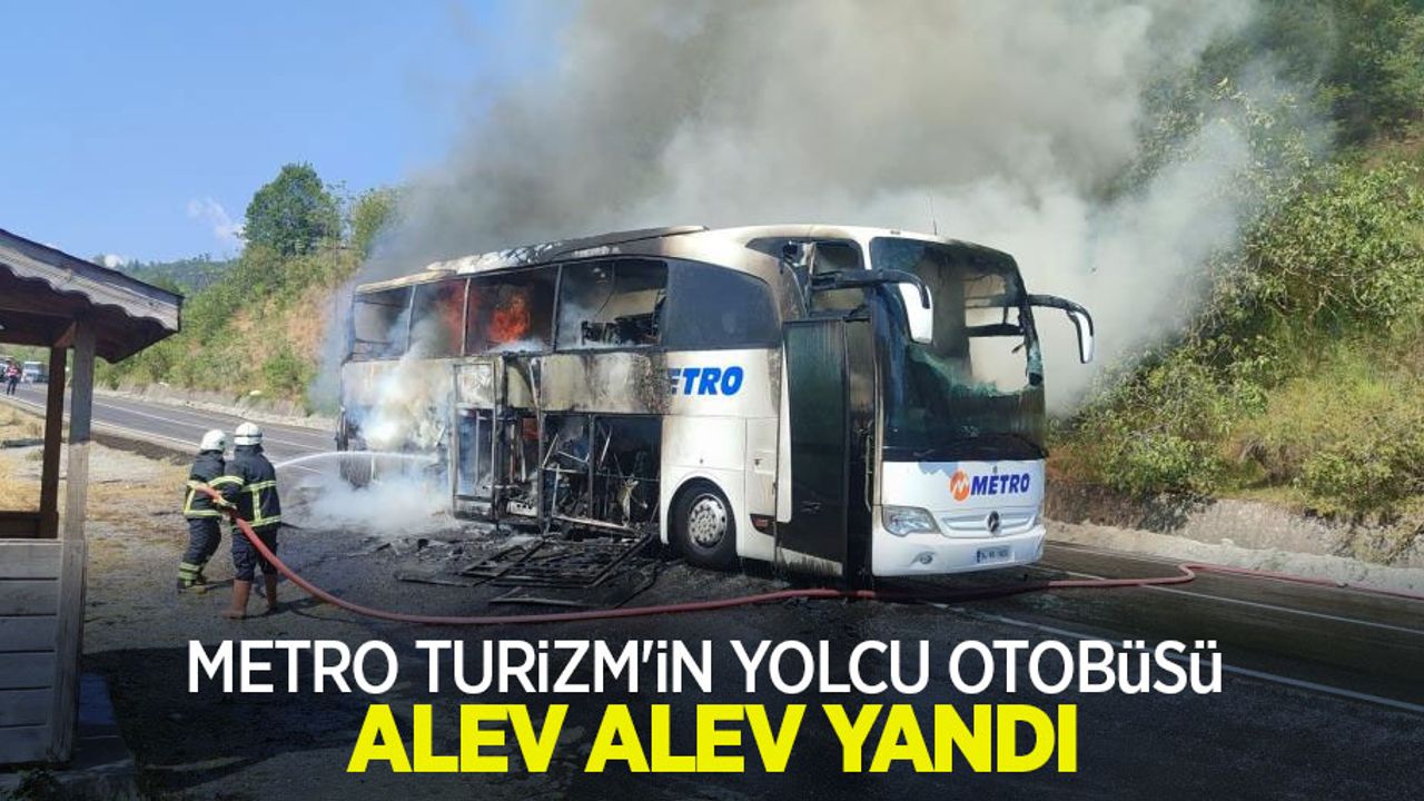 Metro Turizm'in yolcu otobüsü alev alev yandı