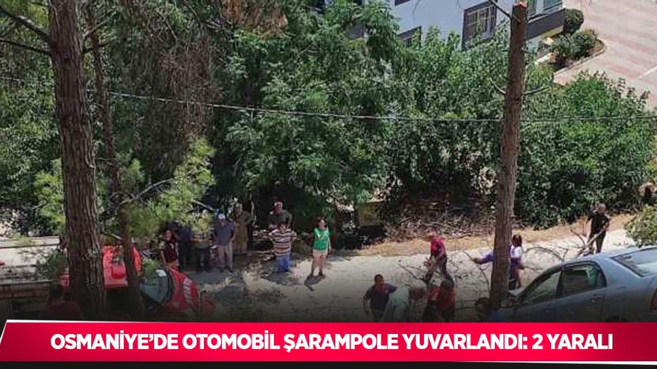Osmaniye’de otomobil şarampole yuvarlandı: 2 yaralı