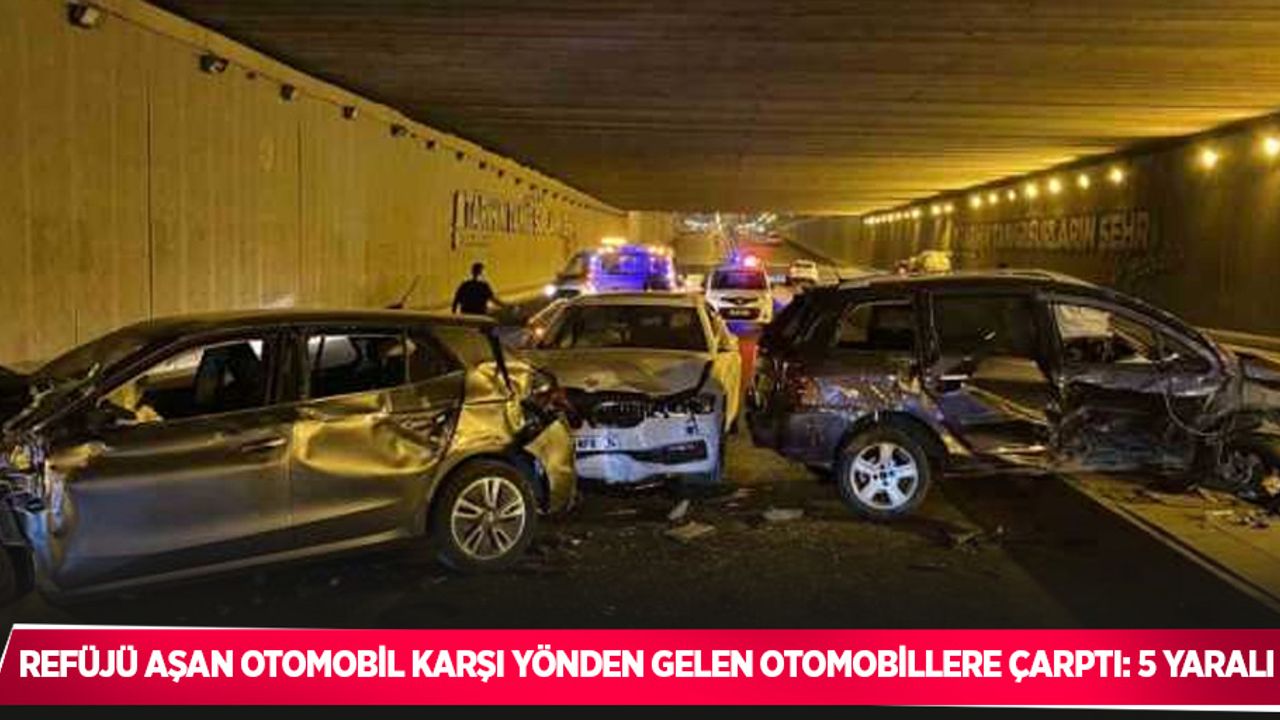 Refüjü aşan otomobil karşı yönden gelen otomobillere çarptı: 5 yaralı
