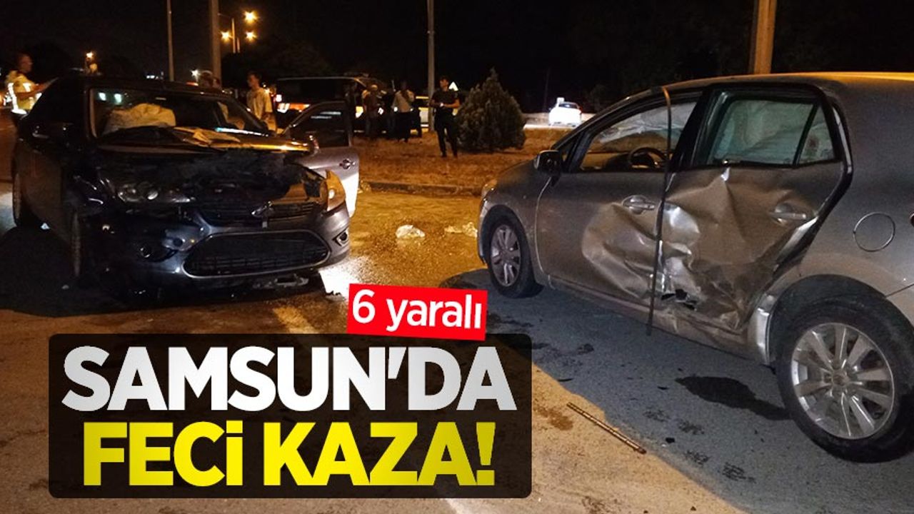 Samsun'da feci kaza: 6 yaralı