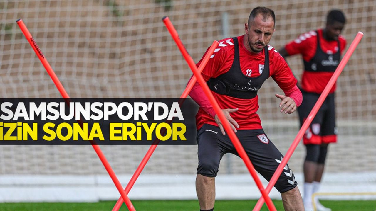 Samsunspor'da  izin sona eriyor 