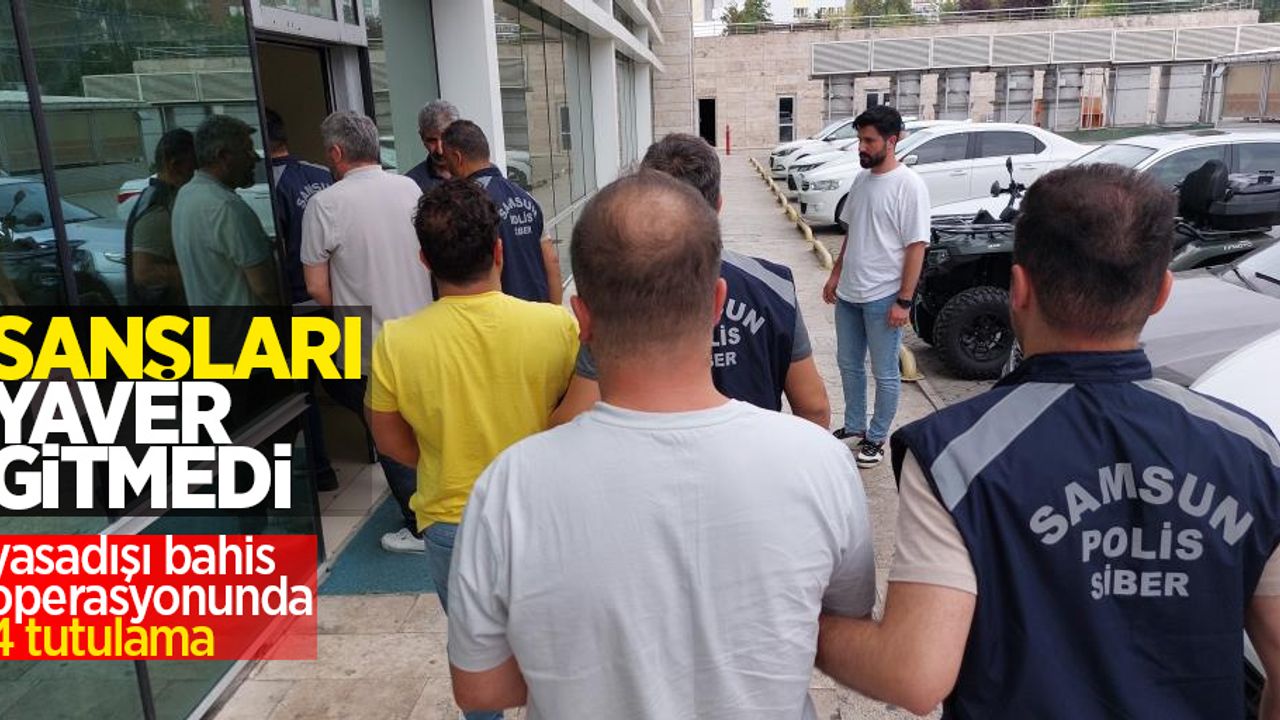 Şansları yaver gitmedi: Yasadışı bahis operasyonunda 4 tutuklama