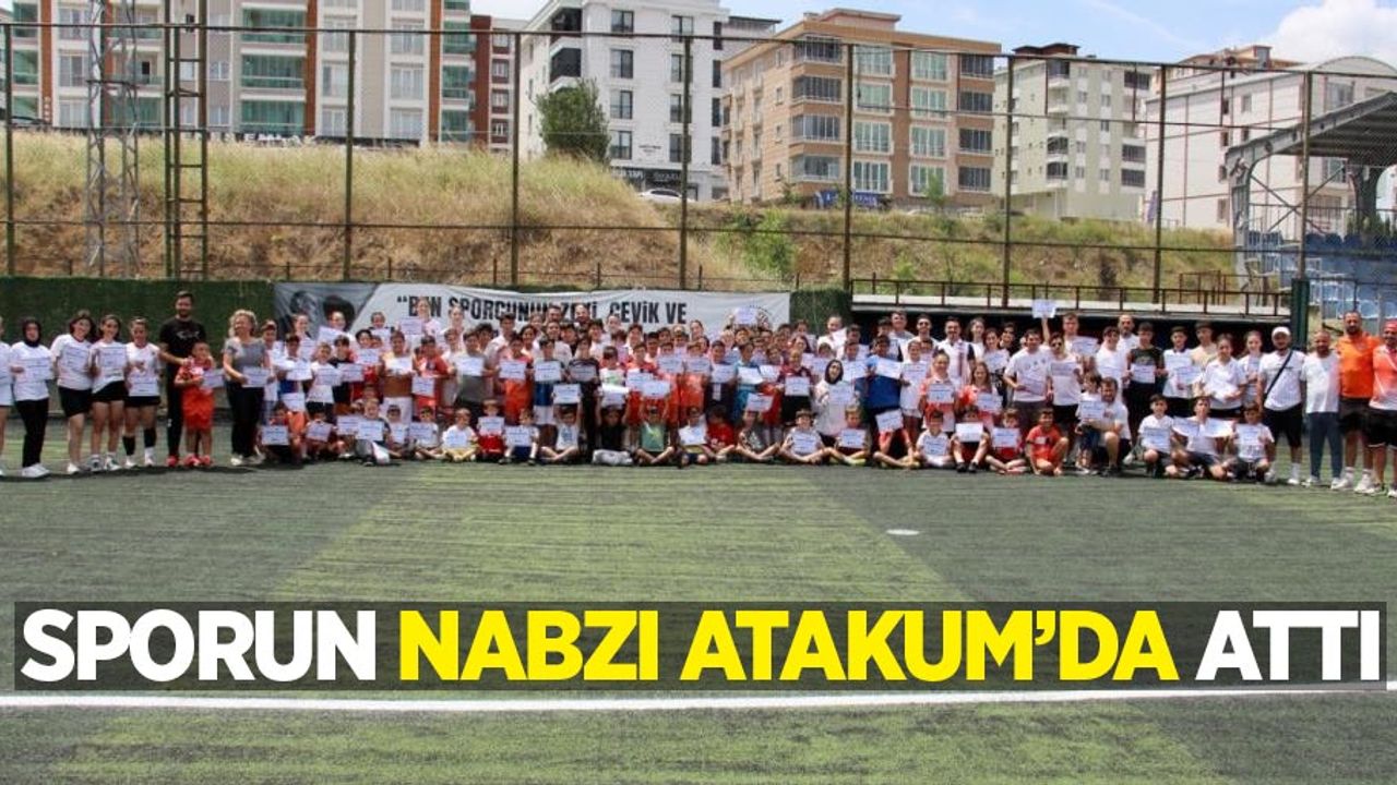 Sporun nabzı Atakum'da attı