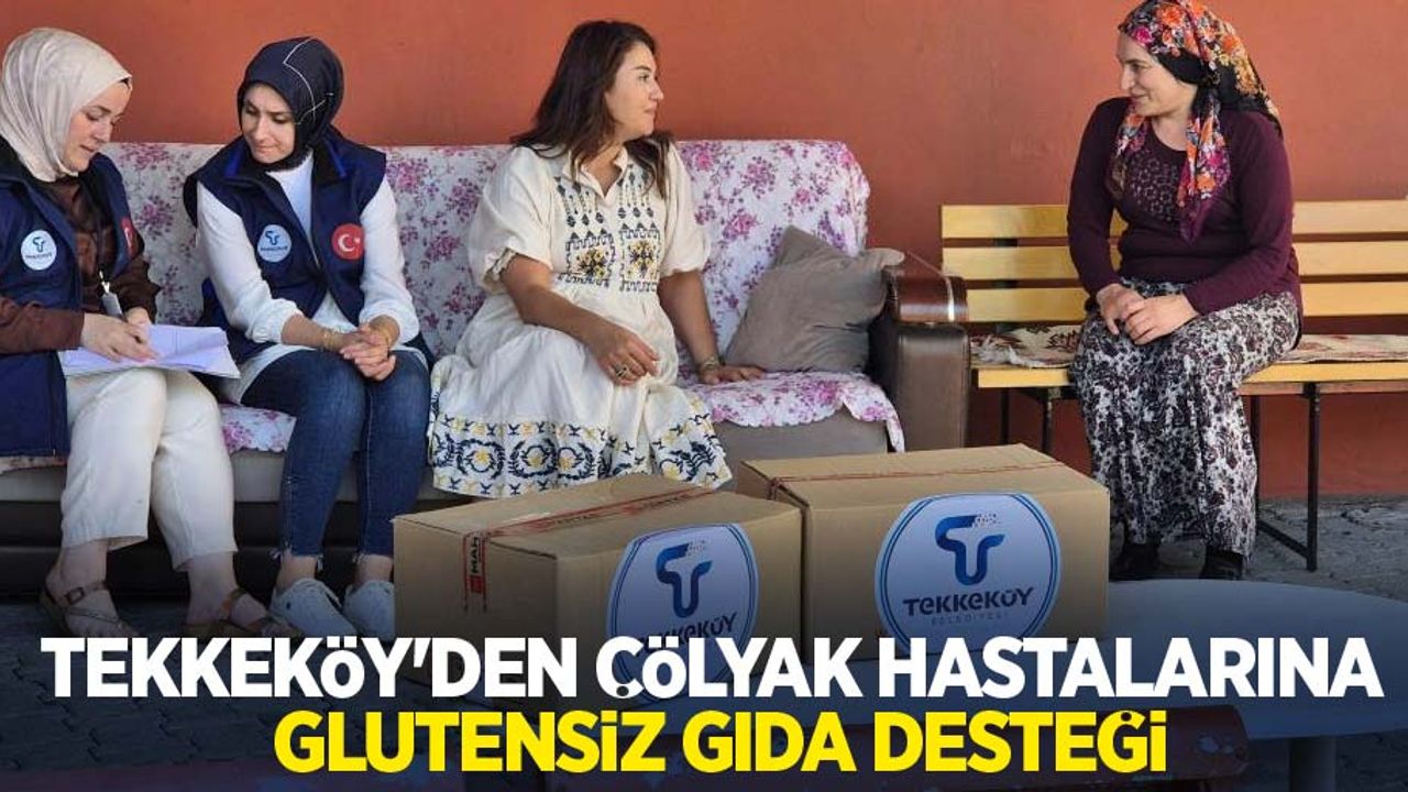 Tekkeköy'den çölyak hastalarına glutensiz gıda desteği