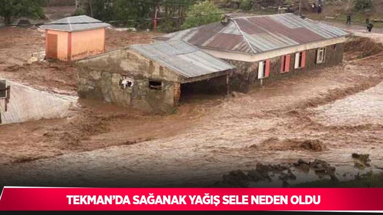 Tekman’da sağanak yağış sele neden oldu