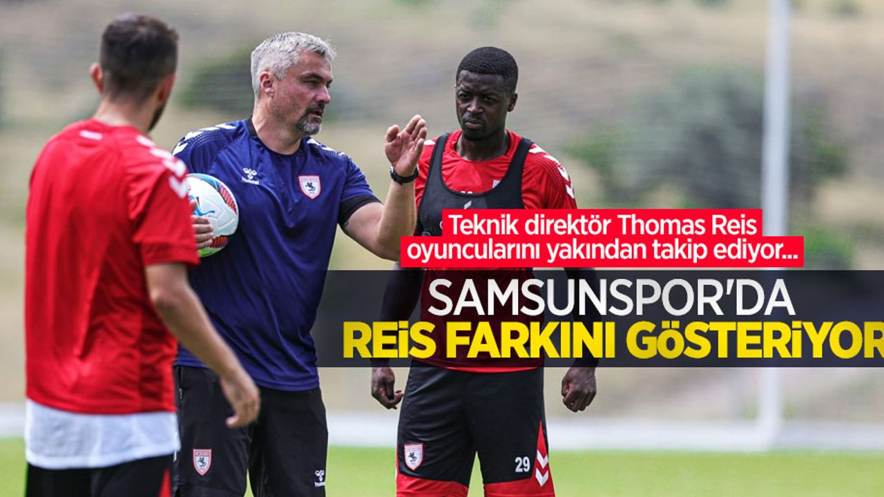 Teknik direktör Thomas Reis oyuncularını yakından takip ediyor ... Samsunspor'da Reis farkını gösteriyor