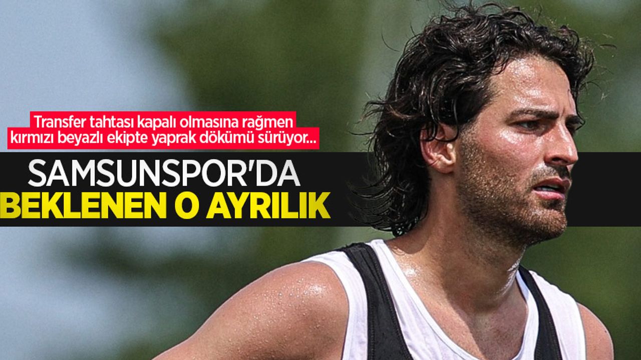 Transfer tahtası kapalı olmasına rağmen kırmızı beyazlı ekipte yaprak dökümü sürüyor... Samsunspor'da beklenen o ayrılık 